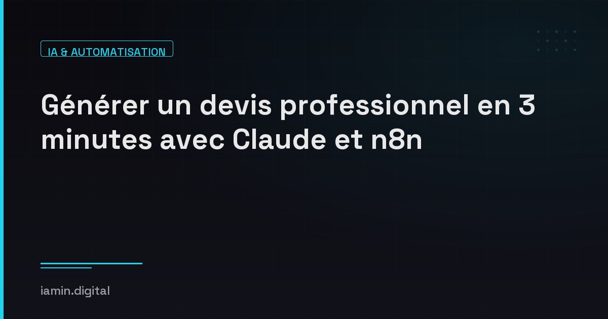 Générer un devis professionnel en 3 minutes avec Claude et n8n
