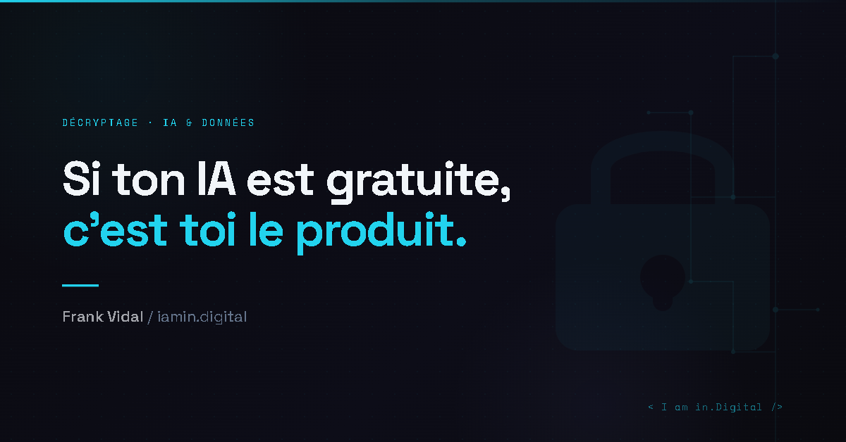 Si ton IA est gratuite, c&rsquo;est toi le produit. Voilà ce que ça coûte vraiment.